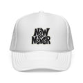 Now or Never Trucker Cap — Retro Bold Typography Mesh Hat for Motivation & Everyday Wear